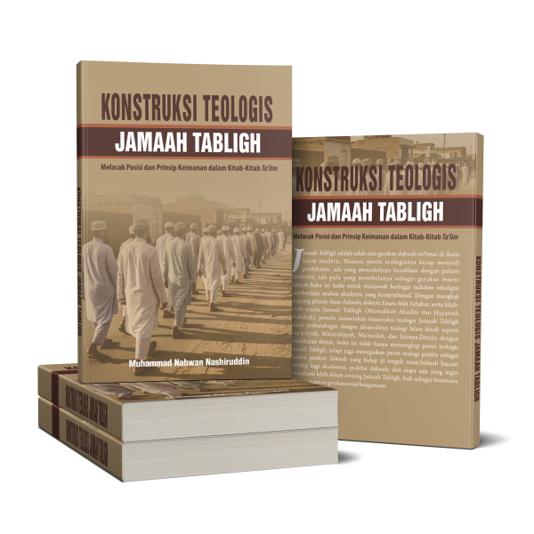 TEOLOGI PRAKTIS JAMAAH TABLIGH: MELACAK POSISI DAN PRINSIP KEIMANAN DALAM KITAB-KITAB TA'LIM