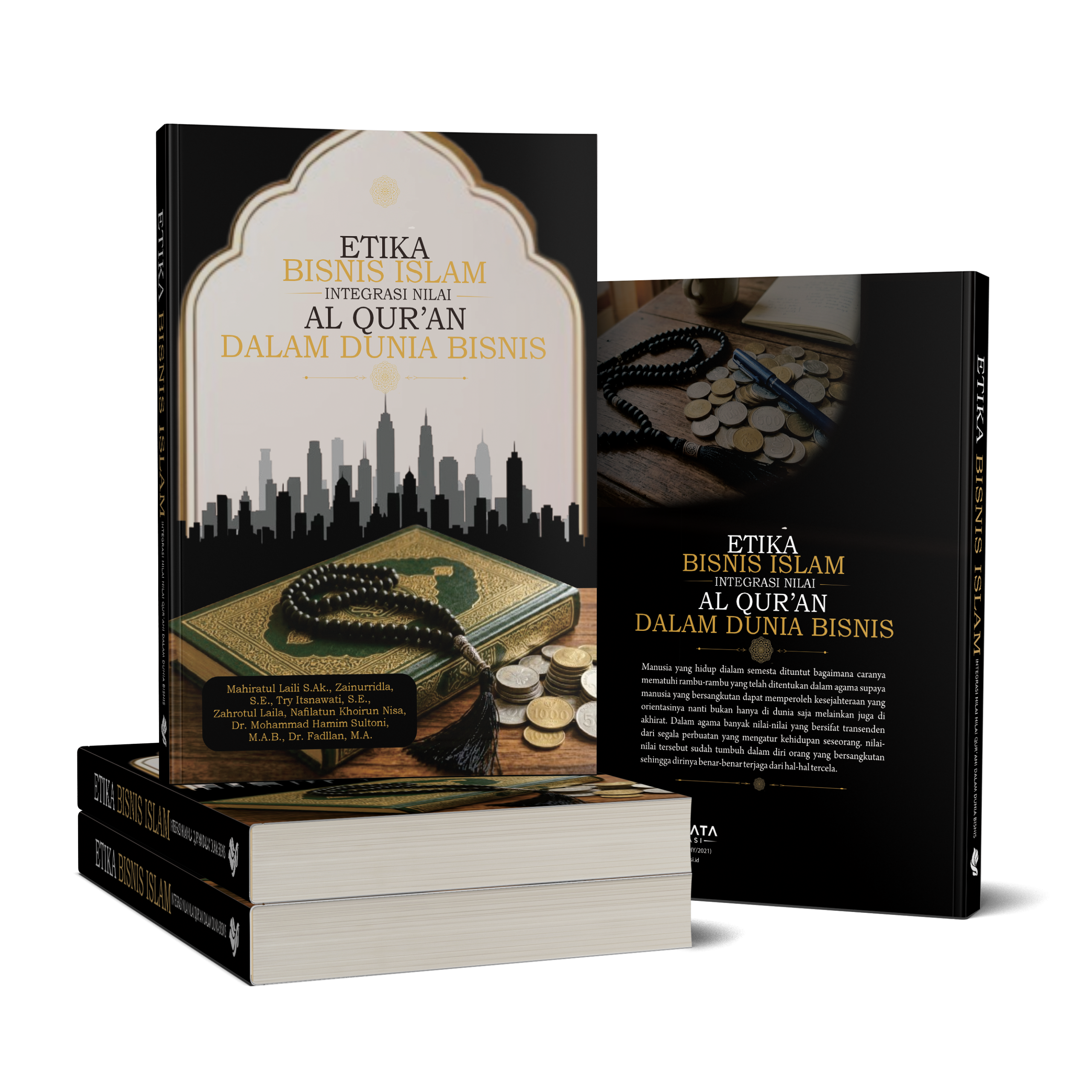 ETIKA BISNIS ISLAMI INTEGRASI NILAI-NILAI QUR'ANI DALAM DUNIA BISNIS